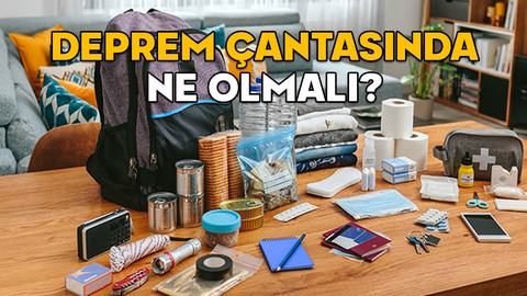 DEPREM ÇANTASINDA NE OLMALI? Yiyecek, giyecek, ilk yardım malzemesi, temizlik ürünü. Deprem çantasına ne koymalıyız?