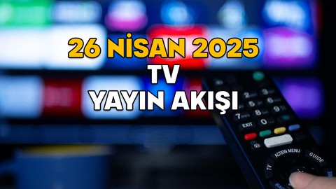 26 NİSAN CUMARTESİ TV YAYIN AKIŞI 2025 || TV’de hafta sonu neler var? Show TV, TRT1, Kanal D, TV8, Star TV, ATV, Now TV