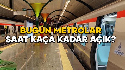 BUGÜN METROLAR SAAT KAÇA KADAR AÇIK? 25 Mayıs 2025 İstanbul’da metrolar kaça kadar çalışıyor?