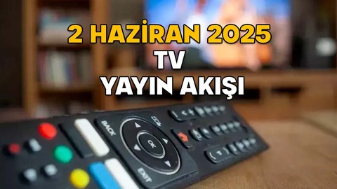 2 HAZİRAN PAZARTESİ TV YAYIN AKIŞI 2025 || TV’de bugün neler var? Show TV, ATV, Kanal D, TRT1, Star TV, TV8, Now TV