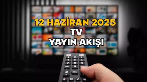 12 HAZİRAN PERŞEMBE TV YAYIN AKIŞI 2025 || TV’de bugün neler var? Star TV, TRT1, Show TV, TV8, Now TV, ATV, Kanal D