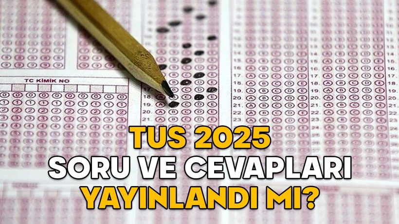 TUS 2025 SORU VE CEVAPLARI YAYINLANDI MI? TUS soru kitapçıkları ve cevap anahtarları sayfası ÖSYM