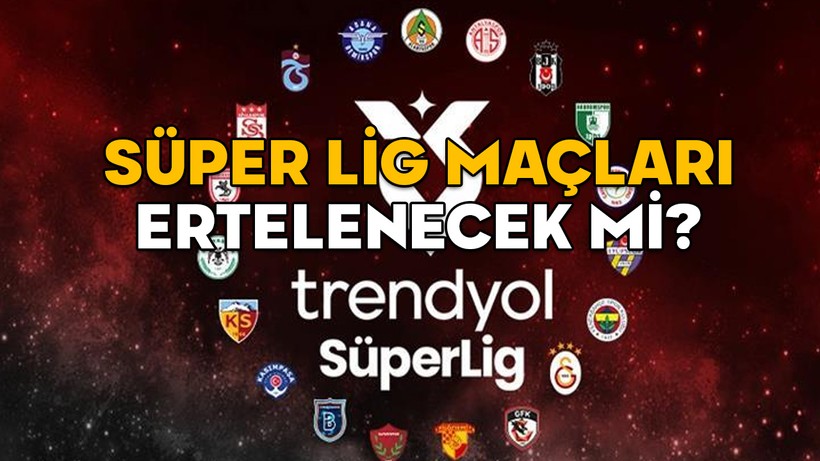 SÜPER LİG MAÇLARI ERTELENECEK Mİ? TFF’den son dakika açıklaması