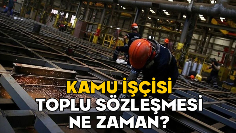 KAMU İŞÇİSİ TOPLU SÖZLEŞMESİ NE ZAMAN 2025? Kamu işçisine (4D) ne kadar zam yapılacak?