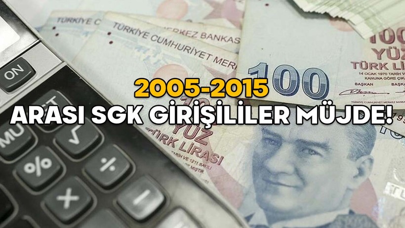 2005-20026-2007-2008-2009-2010-2011-2012-2013-2014-2015 ARASI SGK GİRİŞİLİLER MÜJDE! Erken emeklilik geliyor