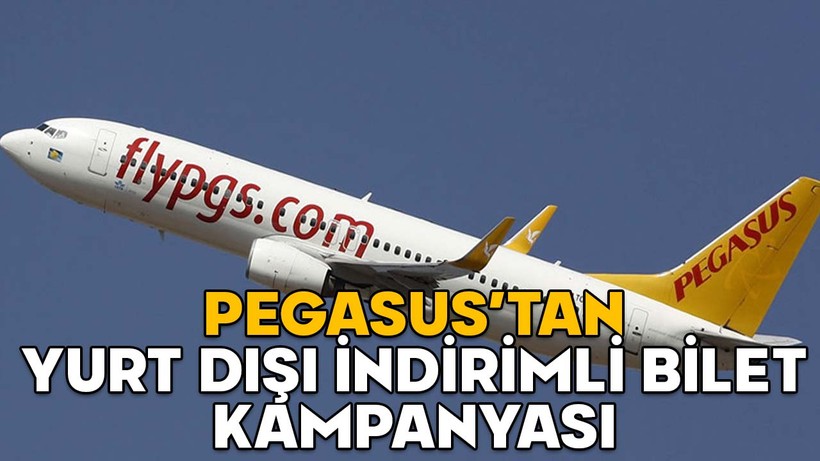 PEGASUS’TAN YURT DIŞI İNDİRİMLİ BİLET KAMPANYASI! 1 bardak çay fiyatına yurt dışı uçak bileti