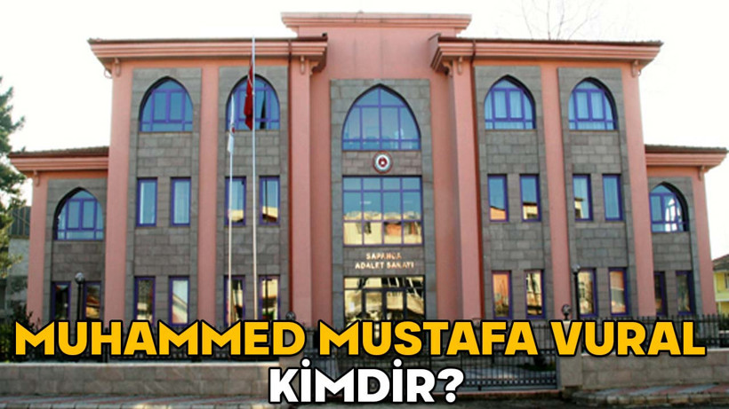 MUHAMMED MUSTAFA VURAL KİMDİR? Sapanca Cumhuriyet Başsavcısı Muhammed Mustafa Vural hangi görevlerde bulundu?