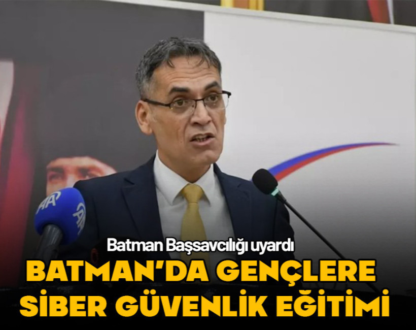 Batman’da gençlere siber güvenlik uyarısı