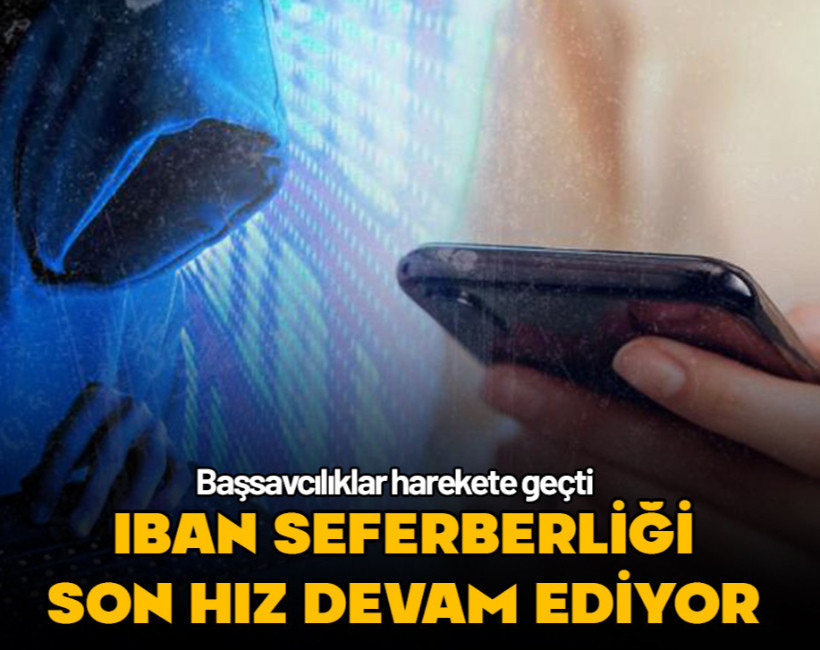 IBAN seferberliği son hız devam ediyor