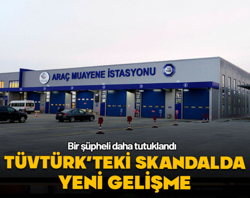 TÜVTÜRK’teki skandalda yeni gelişme