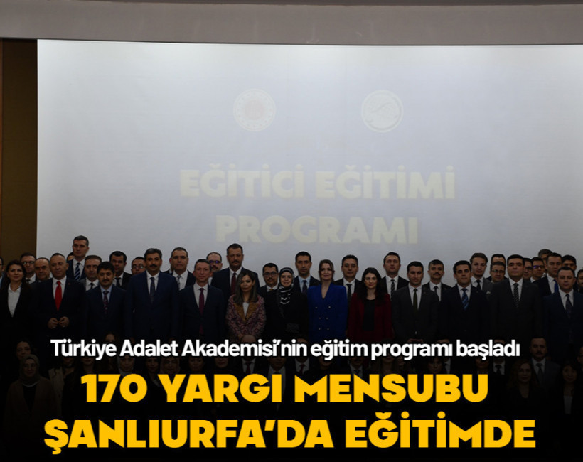Eğitici hakim ve savcıların eğitimi programı Şanlıurfa'da başladı