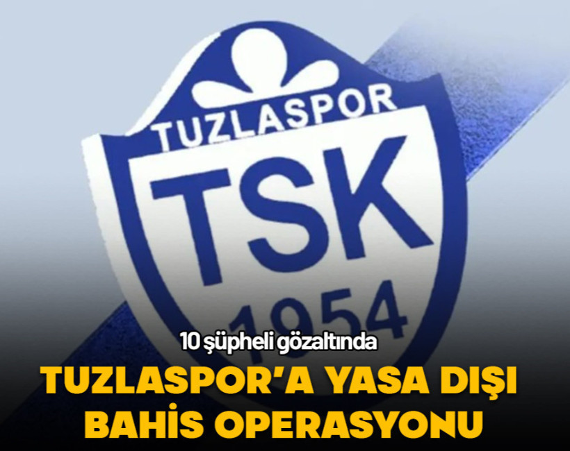 Tuzlaspor eski yöneticilerine yasa dışı bahis operasyonu