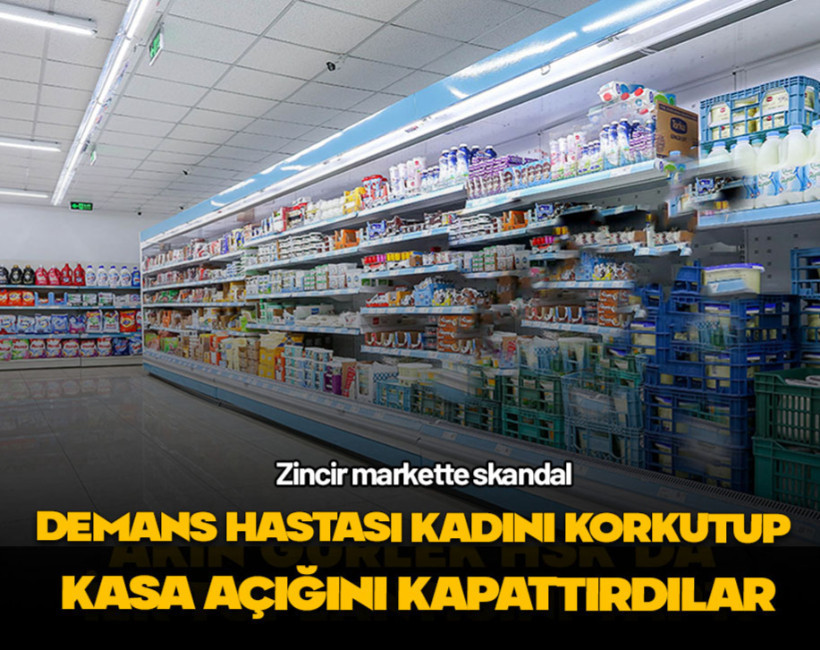 Zincir markette skandal! Demans hastası kadını korkutup kasa açığını kapattırdılar