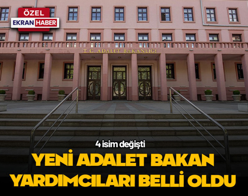 Yeni Adalet Bakan Yardımcıları belli oldu
