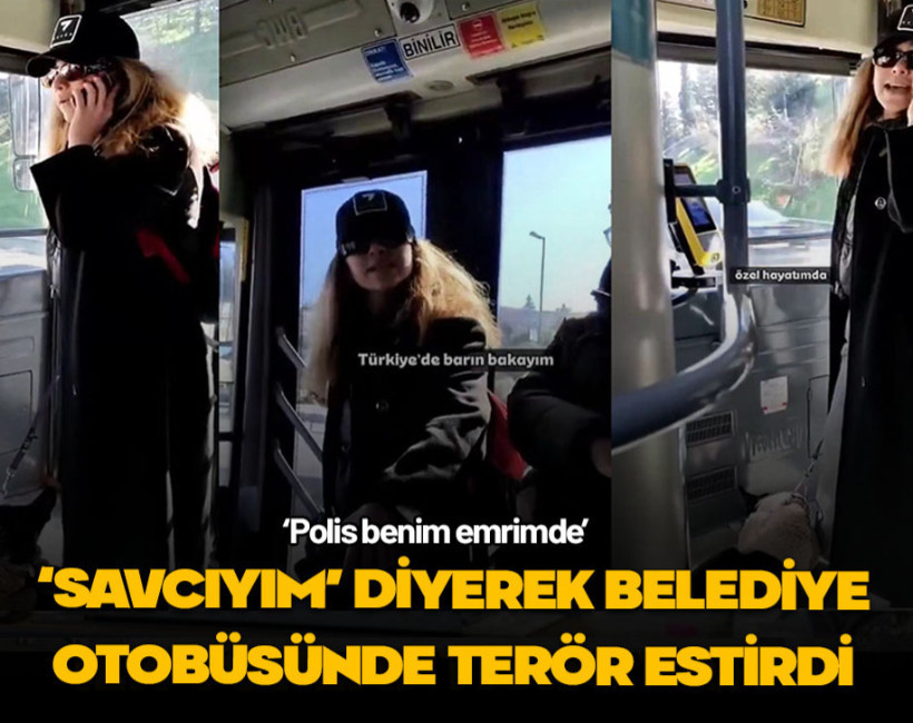 'Savcıyım' diyerek belediye otobüsünde terör estirdi
