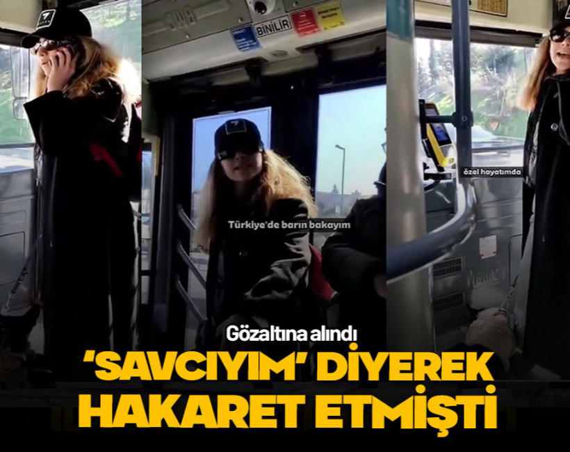 Savcıyım diyerek hakaret eden kadın gözaltına alındı