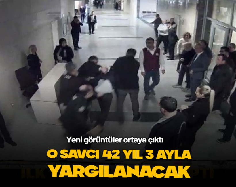 Yeni görüntüler ortaya çıktı... O savcı 42 yılla yargılanacak