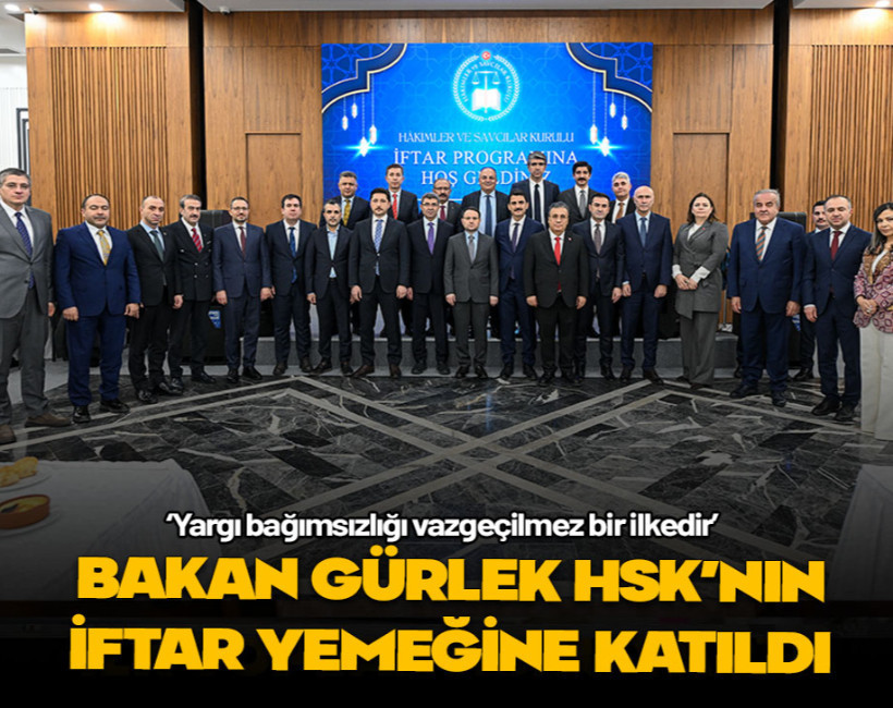 Adalet Bakanı Gürlek HSK iftarına katıldı
