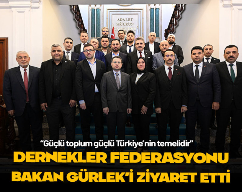 Niğde, Aksaray, Nevşehir Dernekler Federasyonu Bakan Gürlek'i ziyaret etti