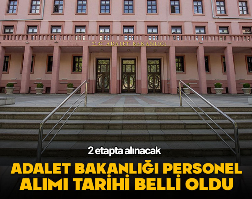 Adalet Bakanlığı 15 bin personel alımı tarihi belli oldu