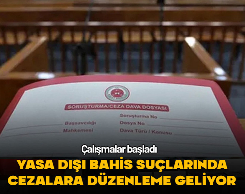 Yasa dışı bahis suçlarında cezalara düzenleme geliyor