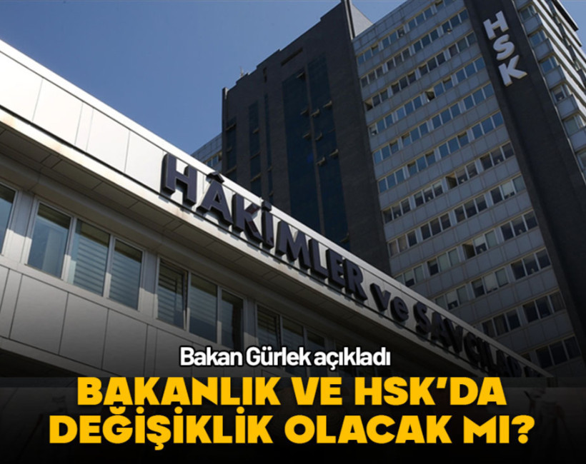 Bakanlık ve HSK'da değişiklik olacak mı?