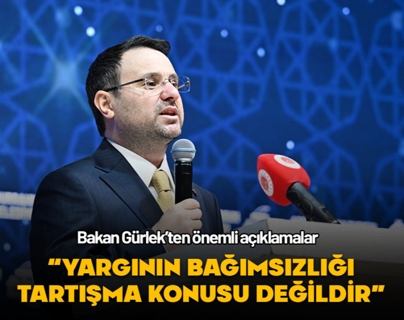 Bakan Gürlek'ten önemli açıklamalar..."Yargının bağımsızlığı tartışma konusu değildir"