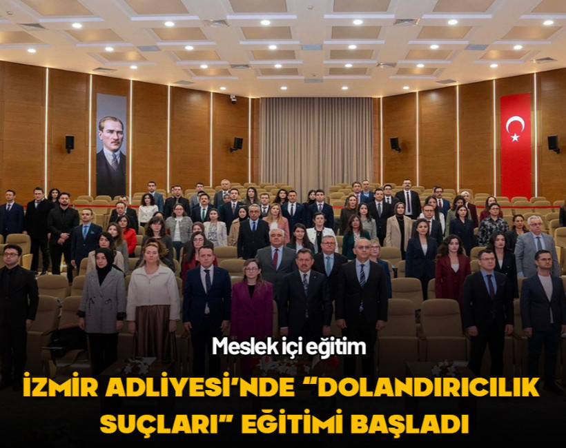 Türkiye Adalet Akademisi’nden İzmir’de "Dolandırıcılık Suçları" eğitimi