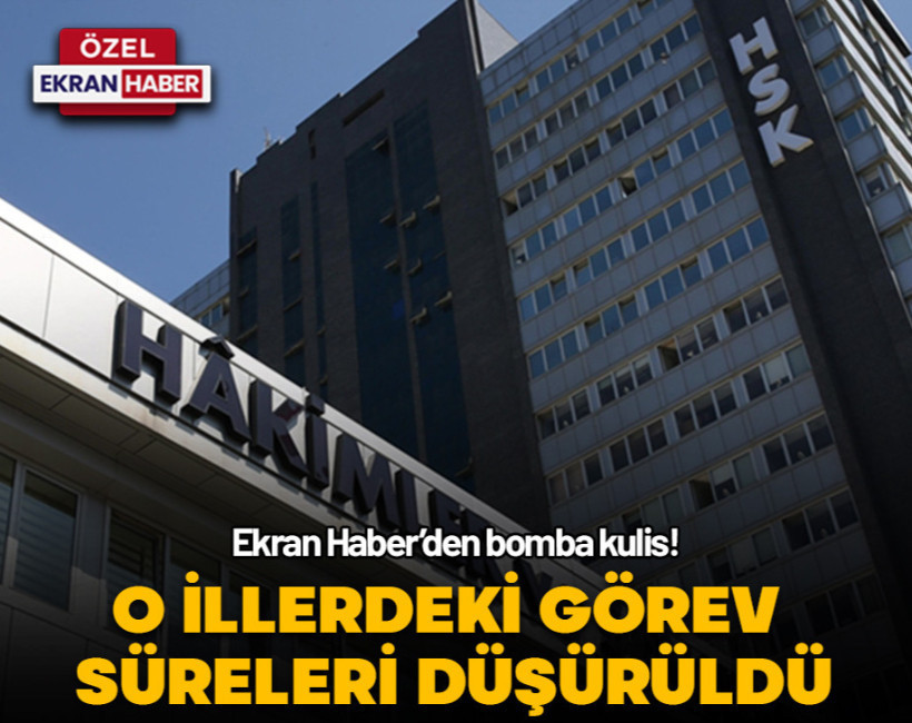 Ekran Haber’den ilke kararlarına ilişkin bir kulis daha! O illerdeki görev süreleri düşürüldü