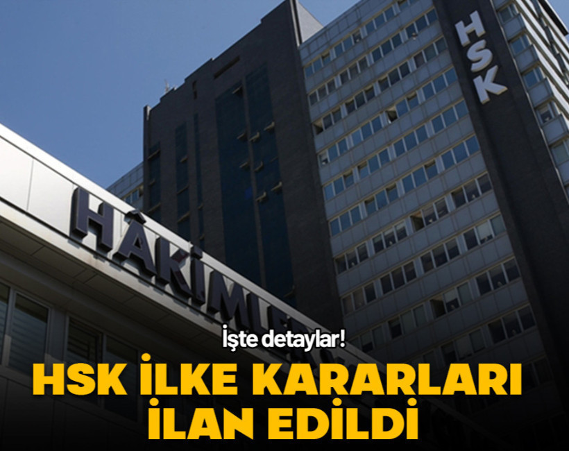 HSK ilke kararları ilan edildi! Yargıda yeni dönem başlıyor