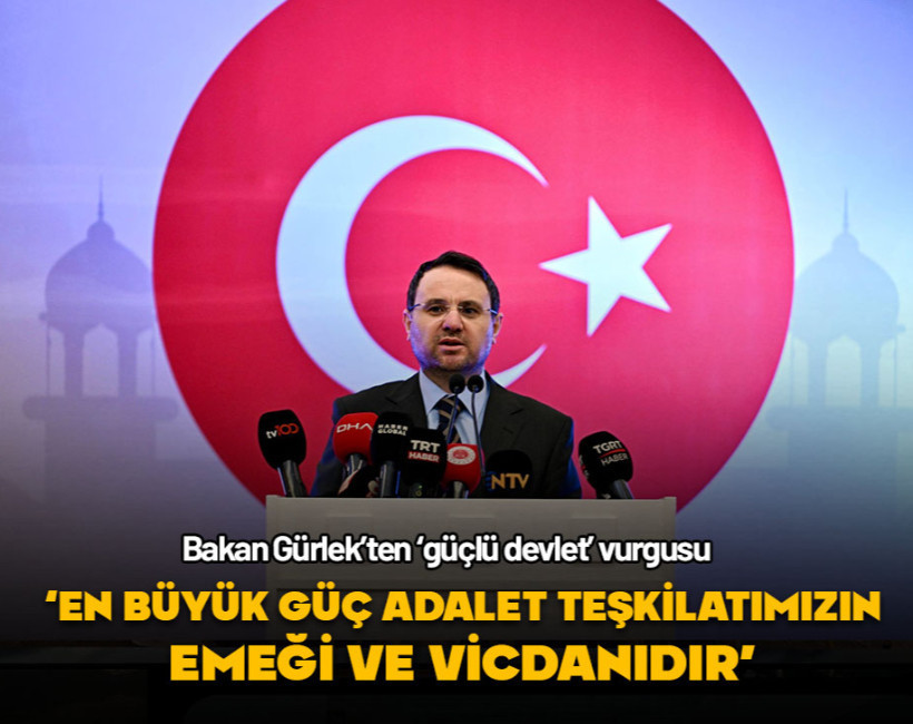 Bakan Gürlek, 'Bizim için en büyük güç adalet teşkilatımızın emeği ve vicdanıdır'