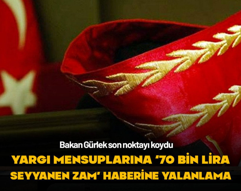 Yargı mensuplarına “70 bin lira seyyanen zam” haberine yalanlama
