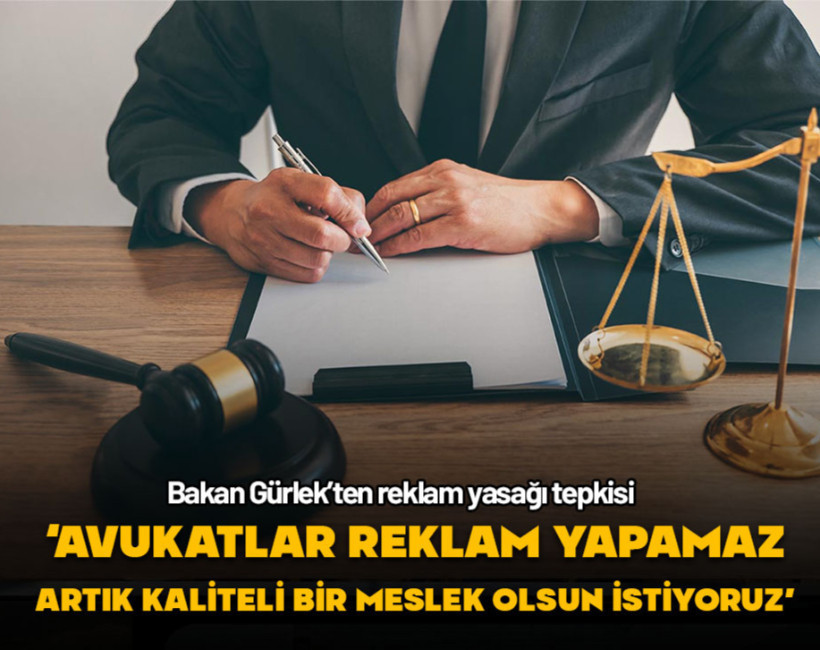 Bakan Gürlek'ten reklam yasağı tepkisi: Avukatlar reklam yapamaz kaliteli bir meslek olsun istiyoruz