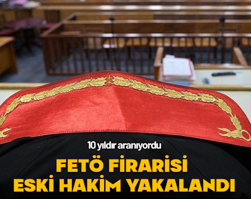 Firari eski hakim yakalandı