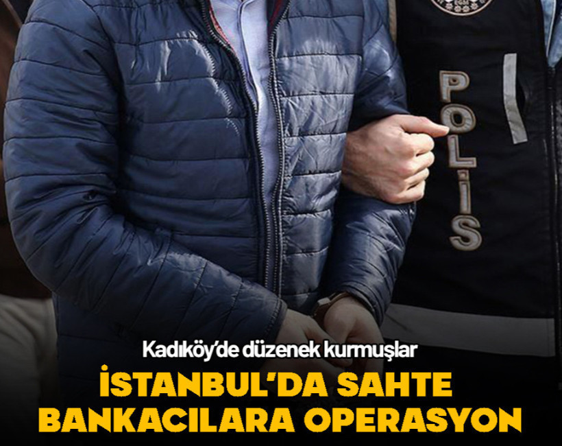 İstanbul’da sahte bankacılara operasyon: 8 şüpheli tutuklandı