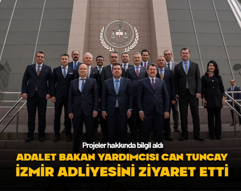 Adalet Bakan Yardımcısı Can Tuncay'dan İzmir Adliyesine ziyaret