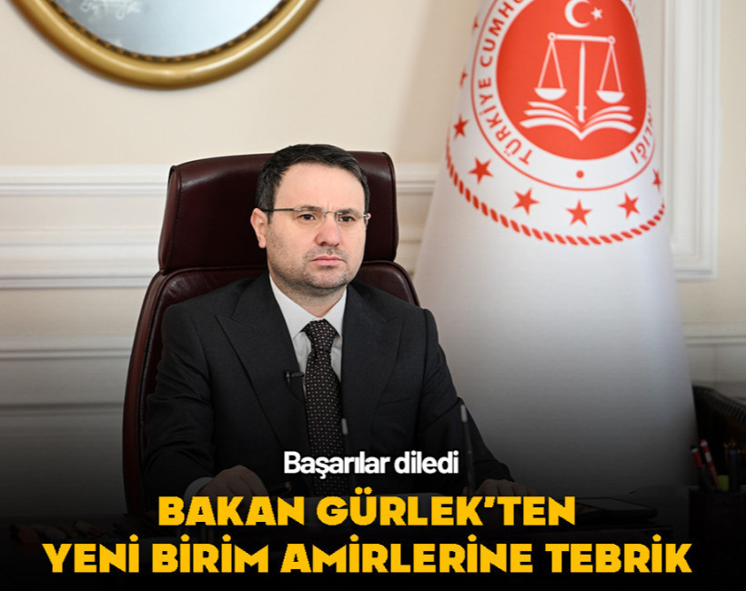 Bakan Gürlek'ten yeni atanan birim amirlerine tebrik mesajı