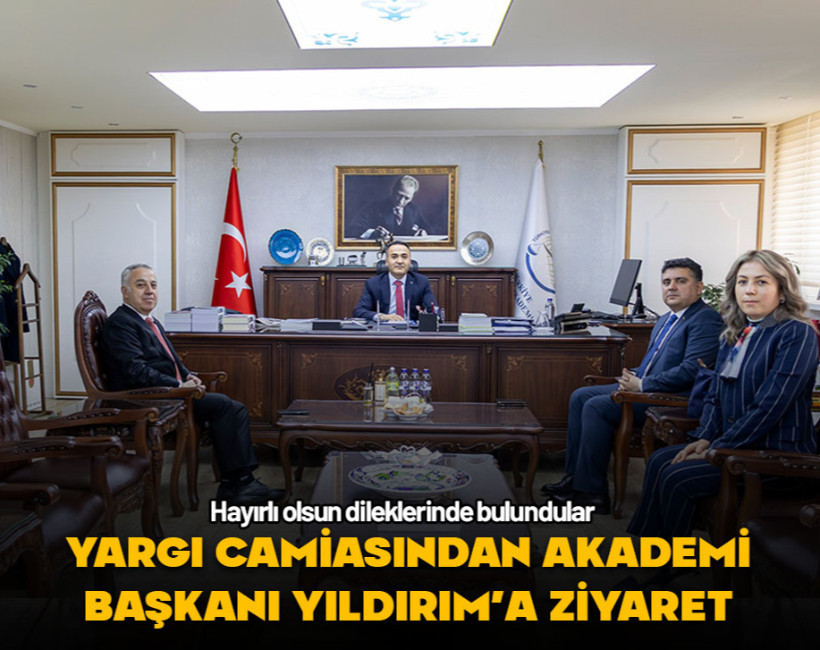 Yargı camiasından Adalet Akademisi Başkanı'na ziyaret