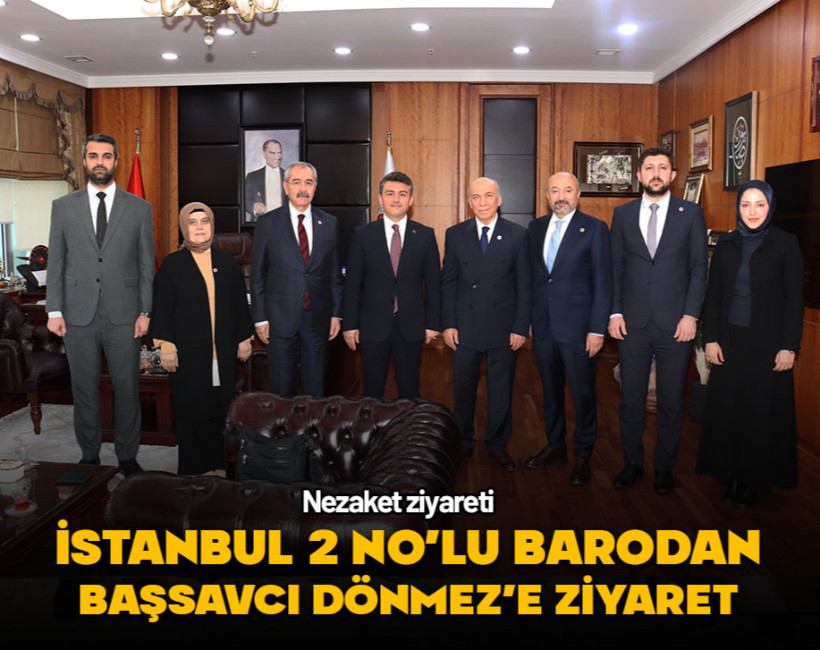 İstanbul 2 No'lu Baro'dan Başsavcı Dönmez'e ziyaret