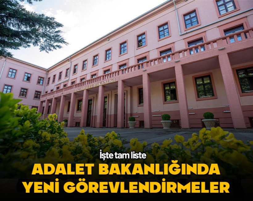 Adalet Bakanlığında yeni görevlendirmeler...İşte tam liste