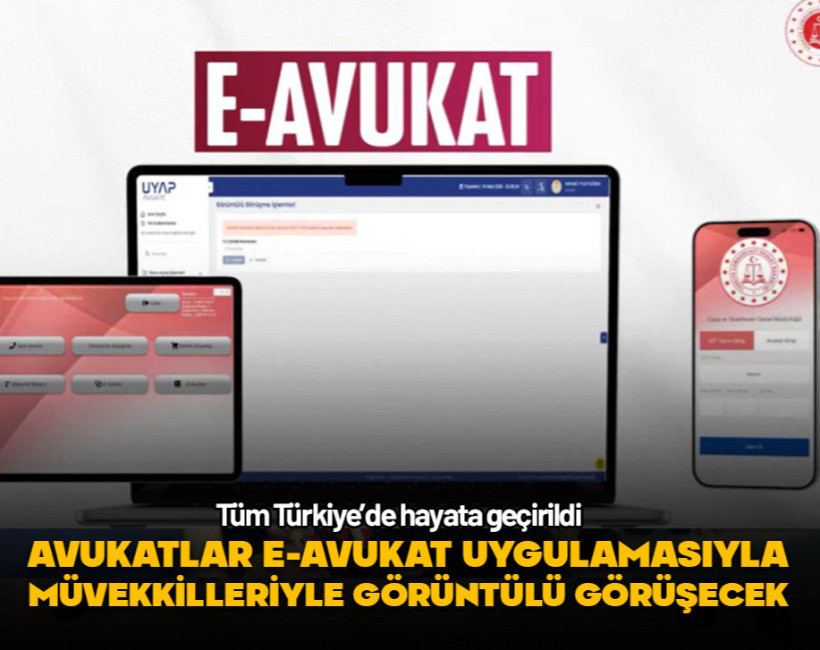 e-Avukat uygulaması tüm Türkiye'de hayata geçirildi... Avukatlar UYAP'tan görüntülü görüşebilecek