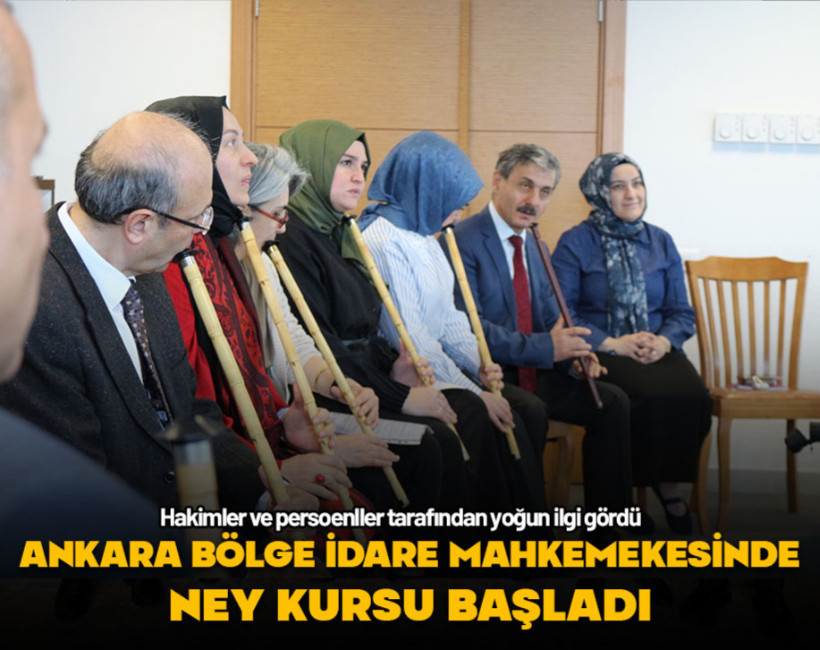 Ankara Bölge İdare Mahkemesinde ney kursu başladı