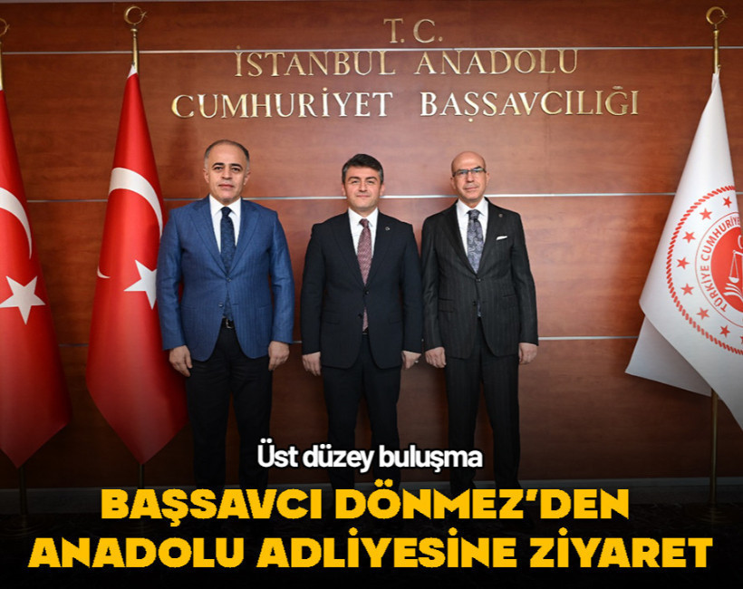 Başsavcı Dönmez'den İstanbul Anadolu Adliyesine ziyaret