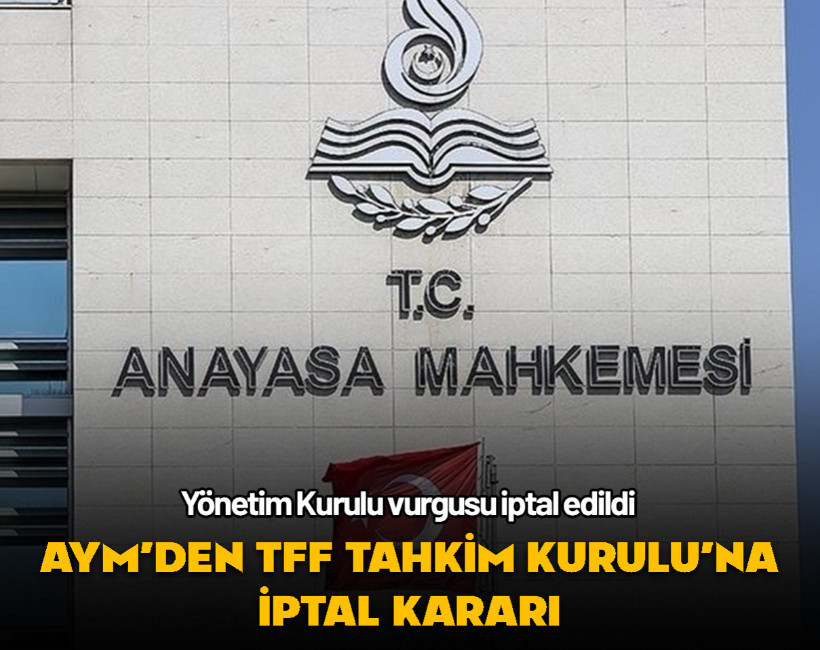 AYM'den TFF Tahkim Kurulu'na iptal kararı