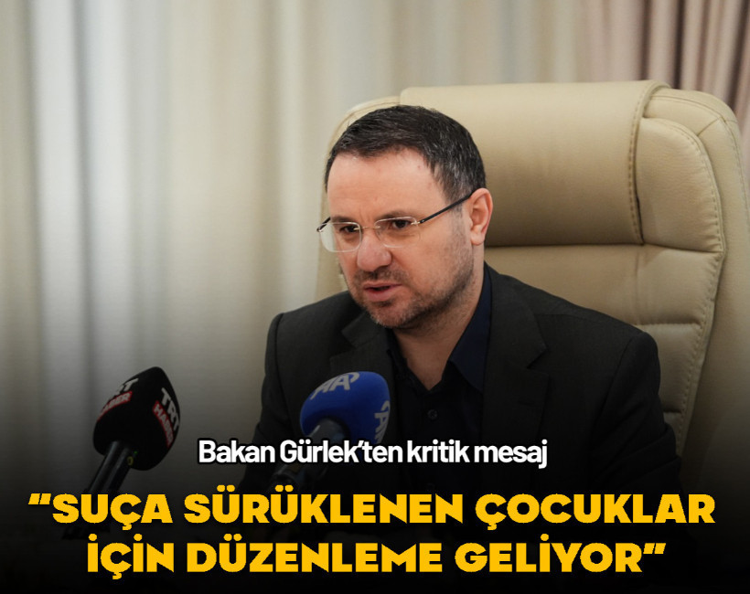 Bakan Gürlek: “Suça sürüklenen çocuklara yönelik yeni düzenleme geliyor”