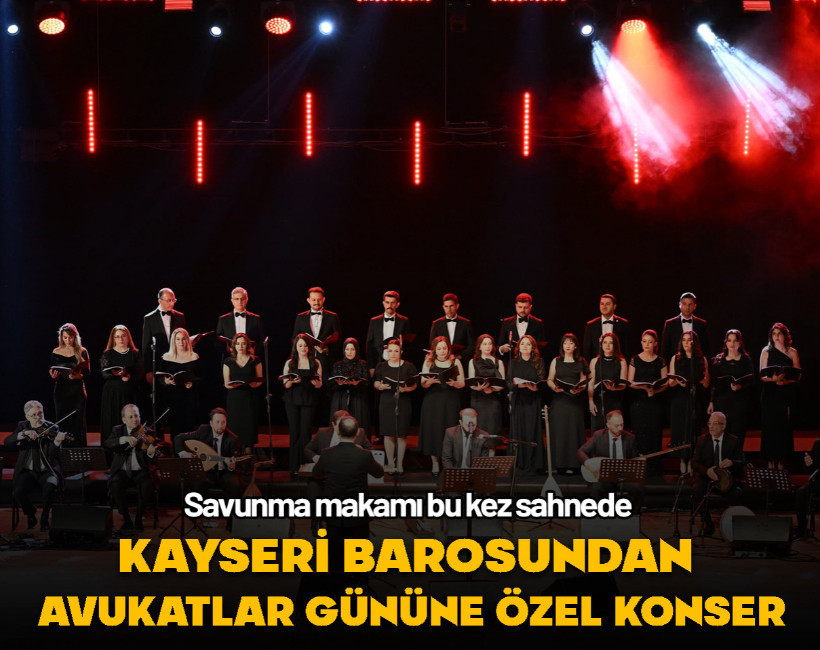 Kayseri Barosundan Avukatlar Günü'ne özel konser