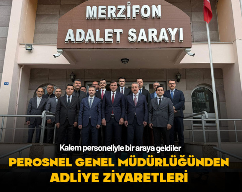 Personel Genel Müdürlüğü adliye ziyaretlerine devam ediyor