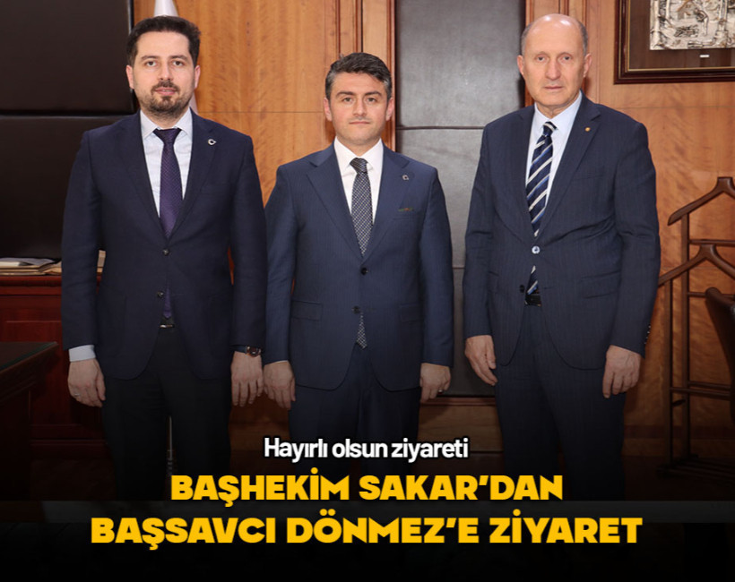 Başhekim Sakar'dan Başsavcı Dönmez'e ziyaret