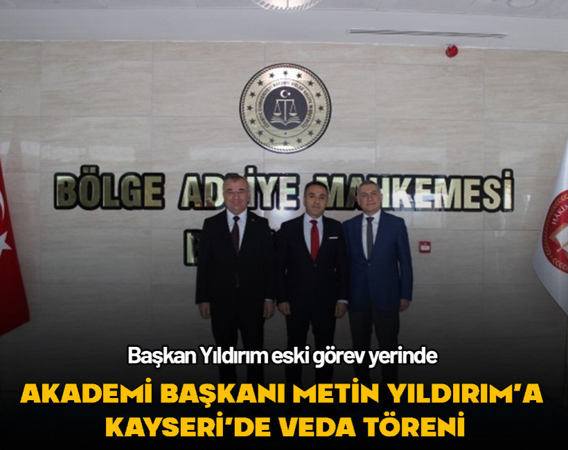 Türkiye Adalet Akademisi Başkanı Metin Yıldırım için Kayseri’de veda töreni