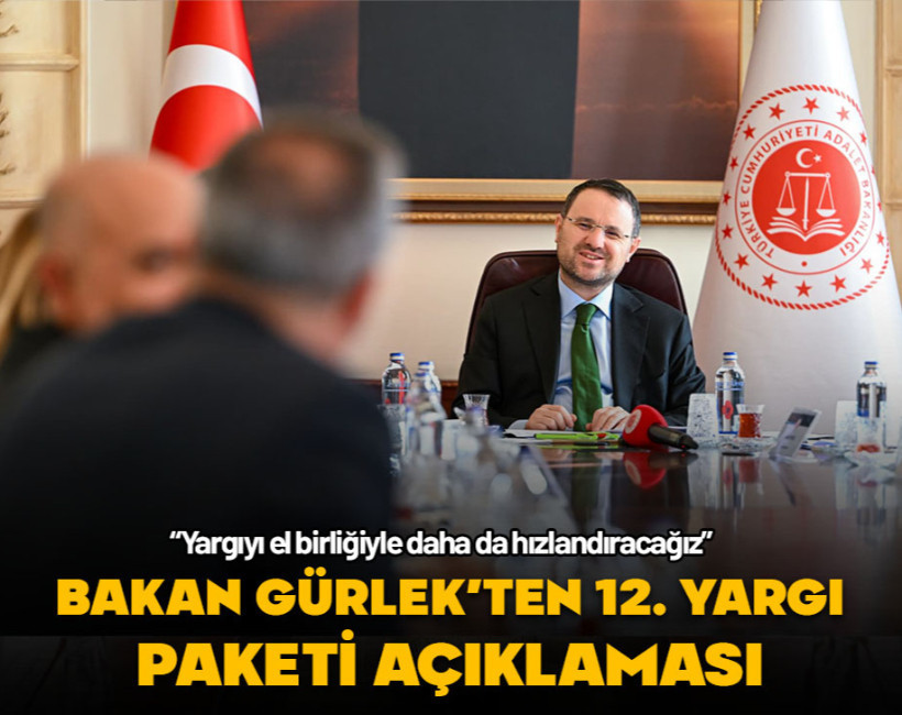 Bakan Gürlek'ten 12. Yargı Paketi açıklaması: "Yargıyı el birliğiyle daha da hızlandıracağız"